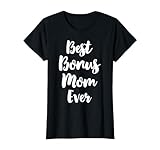 Best Bonus Mom Ever Family Cute StepMom Step-Mom T-Shirt