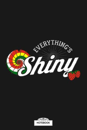 Everythings Shiny Capn Not To Fret Firefly Notebook: Lined College Ruled Paper, Journal, Planner, Matte Finish Cover, Diary, 6x9 120 Pages