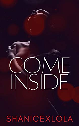 Come Inside: a risqué novella (English Edition) Come Inside: a risqué novella (English Edition)