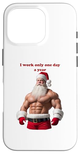 Santa Gym - I work only one day a year X}zP[X iPhone 16 Pro p