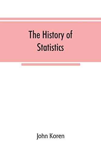 The history of statistics, their development and progress in many countries; in memoirs to commemora