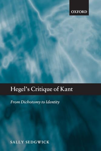 Hegel's Critique of Kant: From Dichotomy to Identity