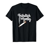 Frühstück ist fertig - Zigarette rauchen T-Shirt