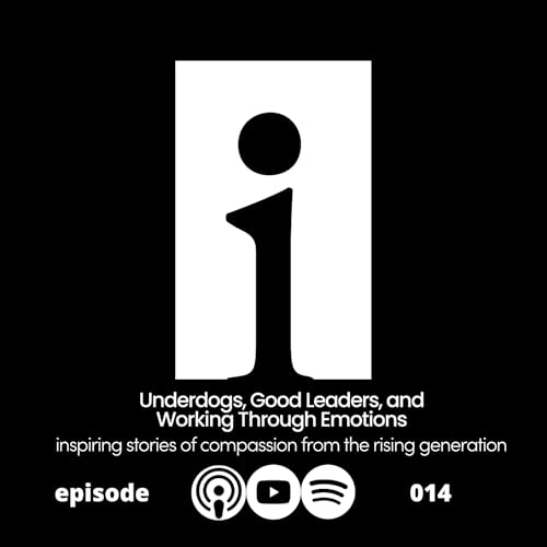 Episode 13: Underdogs, Good Leaders, and Working Through Emotions