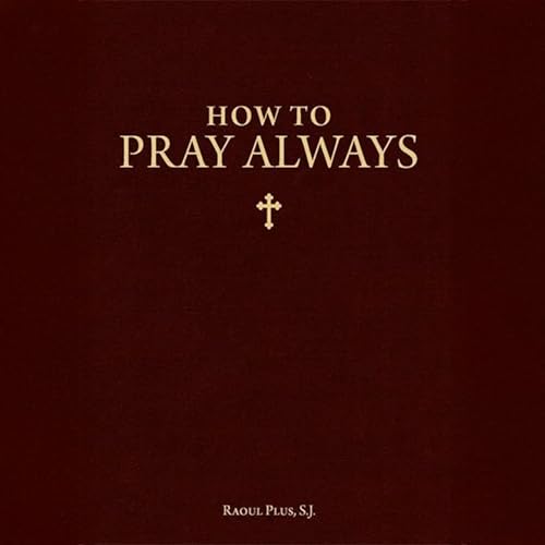 How to Pray Always : Raoul Plus episode artwork