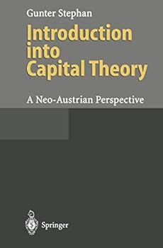 Hardcover Introduction Into Capital Theory: A Neo-Austrian Perspective Book