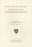 Cr&Atilde;&copy;puscule d'impressionniste (French Edition)