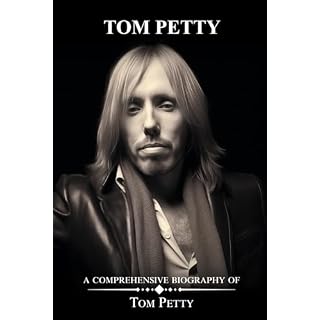 Tom Petty: A Comprehensive Biography of Tom Petty Broché – 4 février 2024 - Les Beatles, Paul McCartney, John Lennon, RIngo Starr, George Harrison