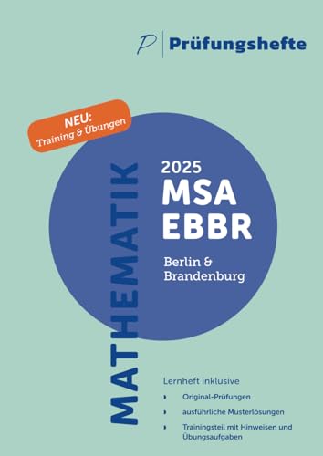Prüfungsheft & Training - 2025 Mathematik MSA und eBBR – Berlin und Brandenburg – Original-Prüfungen und Lösungen (MSA und eBBR Berlin und Brandenburg 2025)
