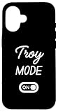 Troy Mode On Name Funny Birthday