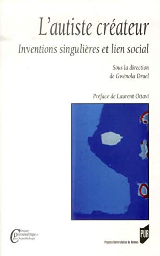 Télécharger L'autiste créateur : Inventions singulières et lien social Francais PDF