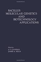 Bacillus Molecular Genetics and Biotechnology Applications 0122741552 Book Cover