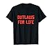 Outlaws For Life T-Shirt