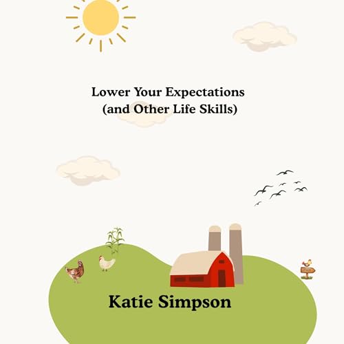 Lower Your Expectations (and Other Life Skills) Audiolivro Por Katie Simpson capa