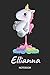 Ellianna - Notebook: Blank Lined Personalized & Customized Name Rainbow Farting Unicorn School Notebook / Journal for Girls & Women. Funny Unicorn ... School Supplies, Birthday & Christmas Gift.
