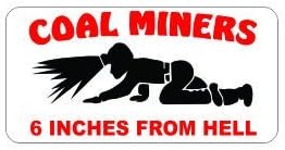 3pcs Coal Miner 6 Inches From Hell Funny Hard Hat/Helmet Stickers