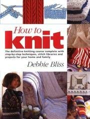 How To Knit - Definitive Knitting Course Comple... 155278083X Book Cover