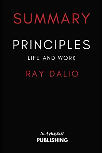 Summary of Principles: Life and Work by Ray Dalio