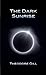 The Dark Sunrise