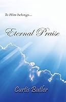 Eternal Praise 0996428526 Book Cover