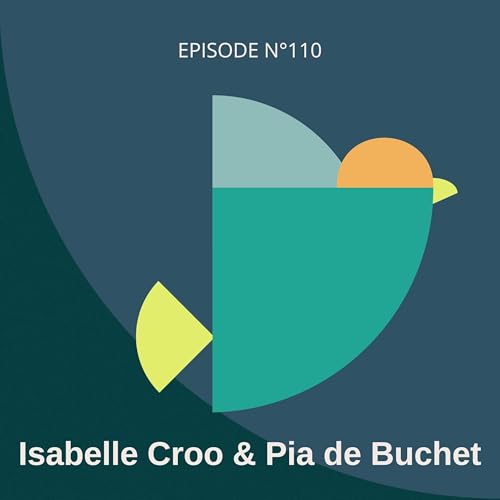 #110 : Installer la confiance d&egrave;s les premiers jours en prise de poste, avec Isabelle Croo et Pia de Buchet