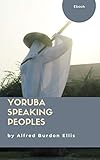 west coast customs ish  Yoruba Speaking Peoples of The Slave Coast Of West Africa: Their Religion, Manners, Customs, Laws., Language, Etc. (English Edition)