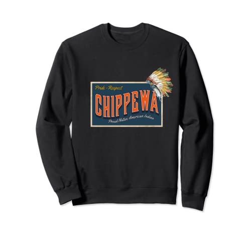 Chippewa Tribe Native American Indian Pride Rispetto Retro Felpa