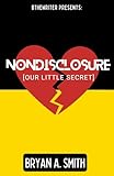  NONDISCLOSURE: OUR LITTLE SECRET