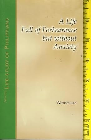 A Life Full Of Forbearance But Without Anxiety Lee Witness