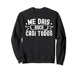 Me Dais Asco Casi Todos Sarcastic Sudadera