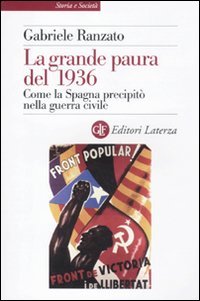 9788842096474 La grande paura del 1936. Come la Spagna precipitò nella guerra civile