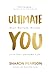 Ultimate You: Heal. Reclaim. Become. Live Your Awesome Life