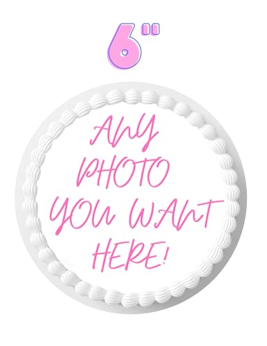 Custom Cake Topper Edible Personalized PRE CUT Your Own Image Birthday 6'' inch Customize Round Circle