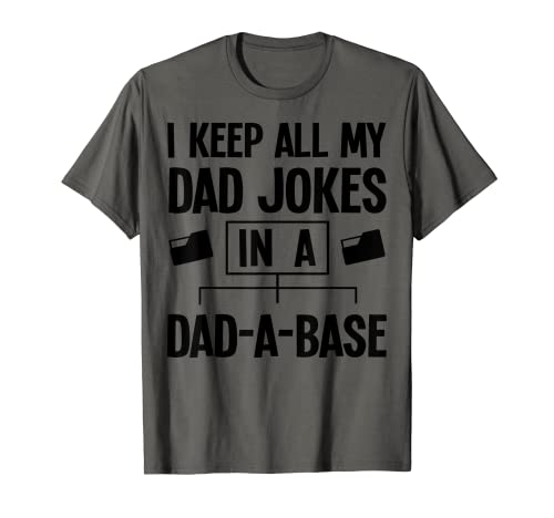 I Keep All My Dad Jokes In A Dad A Base Divertente Regalo per scherzo Maglietta