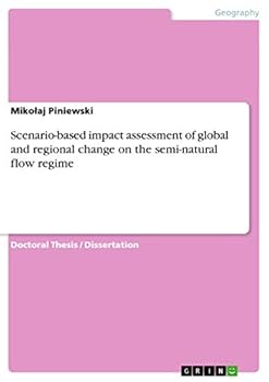 Paperback Scenario-based impact assessment of global and regional change on the semi-natural flow regime Book