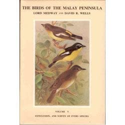 Birds of the Malay Peninsula: Conclusion and Survey of Every Species v. 5