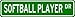 SOFTBALL PLAYER Street Sign ~ Custom Aluminum Street Signs