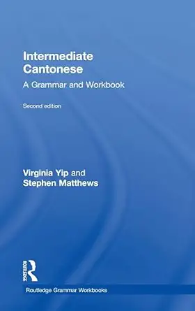 Intermediate Cantonese: A Grammar and Workbook 2nd Edition-Wow! eBook