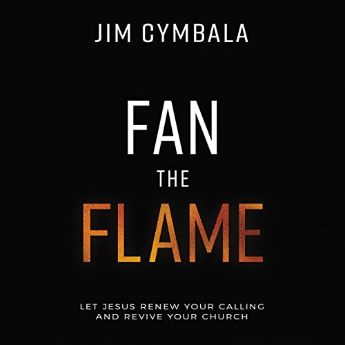 Fan the Flame: Audio Lectures by Jim Cymbala episode artwork