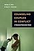 Counseling Couples in Conflict: A Relational Restoration Model (Christian Association for Psychological Studies Books)