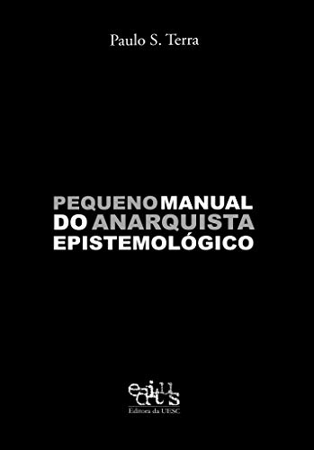 Pequeno manual do anarquista epistemológico:
