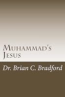Muhammad's Jesus: Qur'an Parallels with Non-Biblical Texts 1508822816 Book Cover