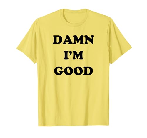 Damn I'm Good Funny Simple Confident Retro Racing T-Shirt