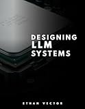 DESIGNING LLM SYSTEMS: RAG, Tool Use, Guardrails, and EvalsStep-by-Step Walkthroughs + an Actively Maintained GitHub Repo to Design, Test, and Ship Reliable LLM Features