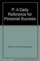 P: A Daily Reference for Personal Success 0976221306 Book Cover