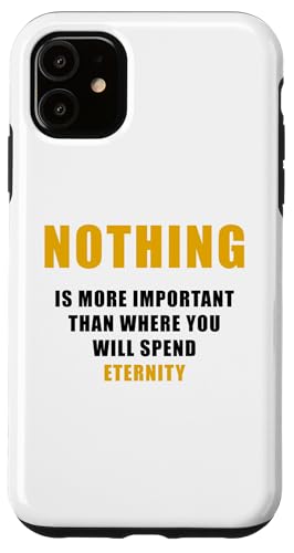 Nothing is More Important Than Where You Will Spend Eternity �X�}�z�P�[�X iPhone 11 �p