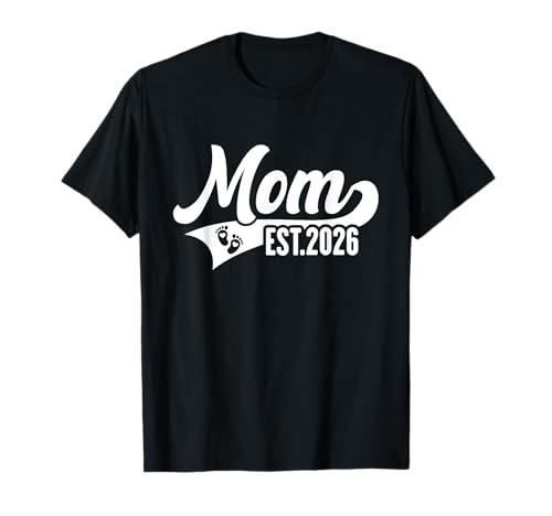 Mom Est. 2026 Expect Baby 2026 Mother 2026 Mom 2026 T-Shirt