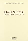  Feminismo: del pasado al presente (Biblioteca pensamiento y sociedad)