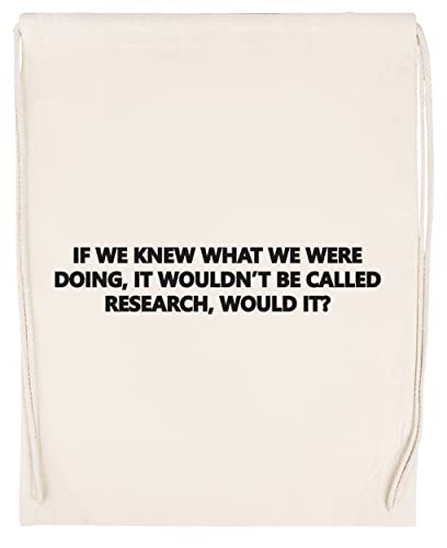 Luxogo If We Knew What We Were Doing, Then It Wouldnt Be Called Research, Would It Bolsa de Gimnasio con Cordón Beige Unisex Drawstring Bag Gym