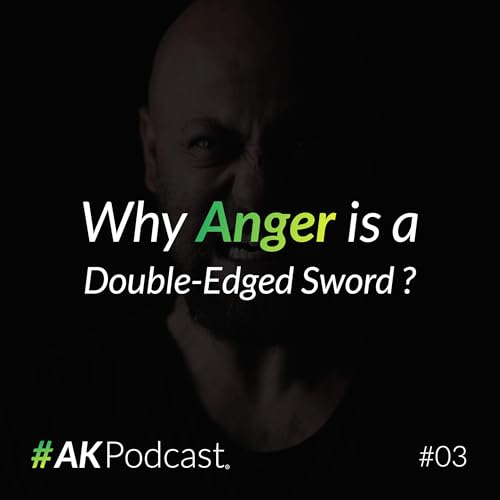 #03 - Why Anger is a Double-Edged Sword (لماذا الغضب سيفٌ ذو حدين ؟)